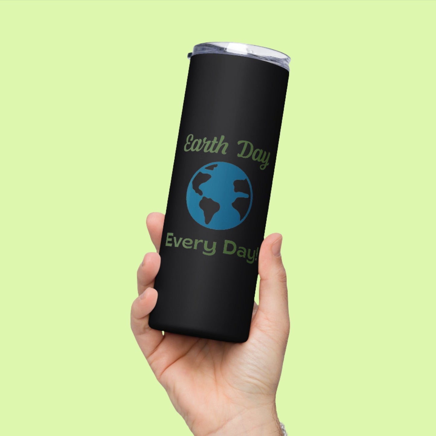 Earth Day Every Day Stainless Steel Tumbler